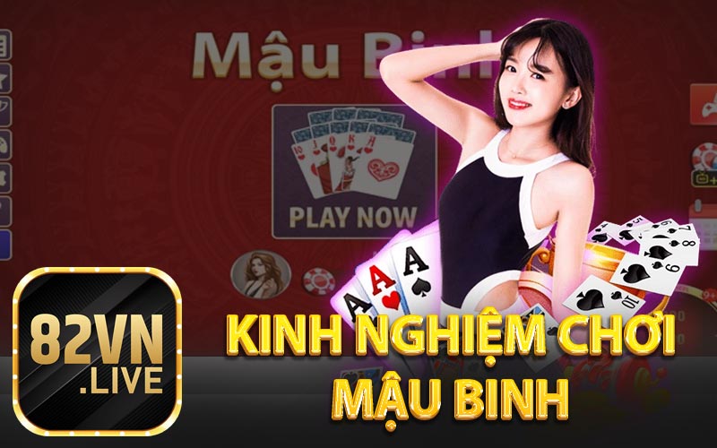 Kinh Nghiệm Chơi Mậu Binh